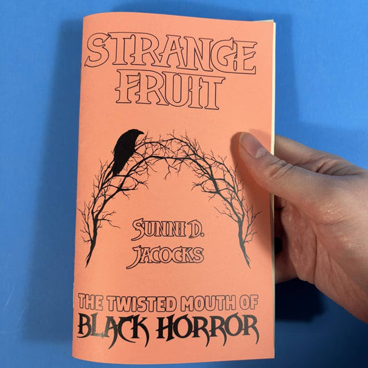 Strange Fruit: The Twisted Mouth of Black Horror (Zine)